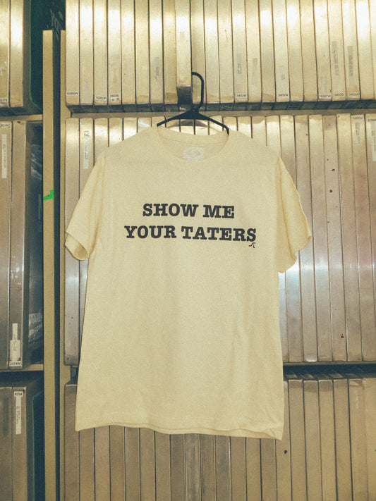 Show Me Your Taters T-shirt