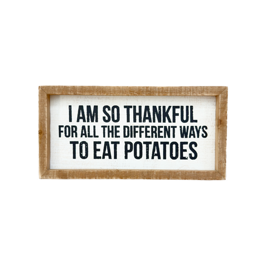 I am so thankful for all the ways to eat potatoes